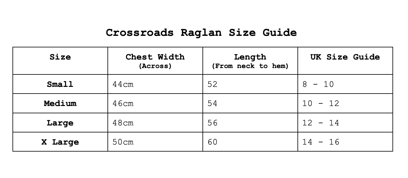 Crossroads Raglan size guide table with chest width, length, and UK size ranges.